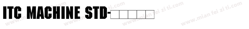 ITC Machine Std字体转换